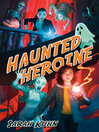 Cover image for Haunted Heroine